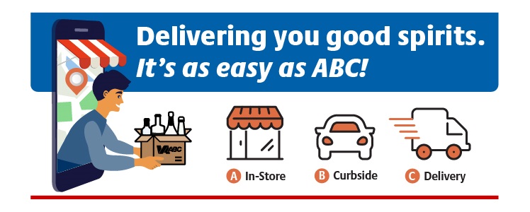 Delivering you good spirits. It's as easy as ABC. A. In store. B. curbside. C. delivery